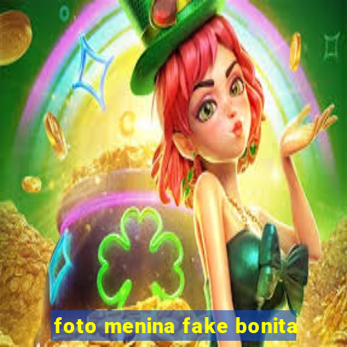 foto menina fake bonita